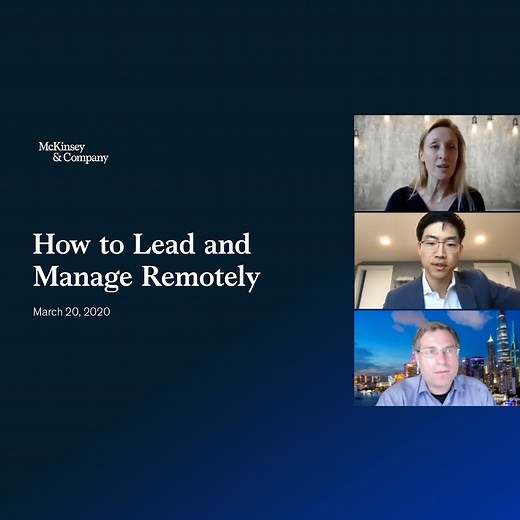 How to lead and manage remotely: Adjusting to the COVID-19 pandemic