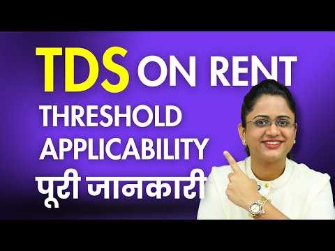 TDS on Rent Kitna Lagta Hai? TDS on Rent Explained - Threshold & Applicability