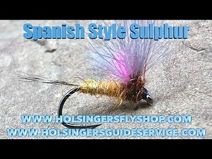 Spanish Style Sulphur, Holsinger's Fly Shop, Episode 566
