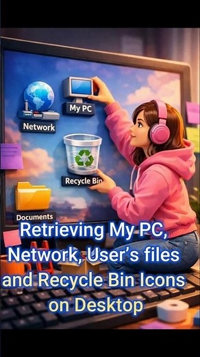 Bring back Desktop icons of My PC, Network, User files and Recycle Bin