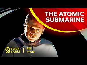 The Atomic Submarine | Full Movies For Free | Flick Vault
