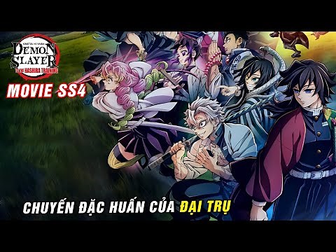 Thanh Gươm Diệt Quỷ: Cuộc Đặc Huấn Của Đại Trụ, Movie Kimetsu Season 4 Bạn Nên ra RẠP