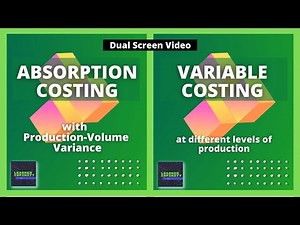 Absorption Costing and Variable Costing with Production-Volume Variance | Dual Screen Video