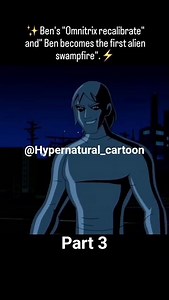 Omnitrix Recalibration | Ben 10 Alien Force | Swampfire First Transformation 🔥 – Part 3