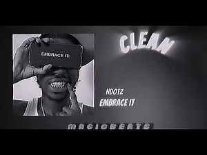 Ndotz - Embrace it | Clean Version