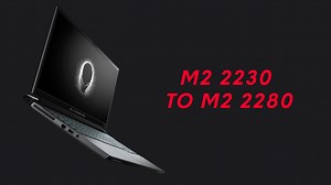 How to Replace the M.2 2230 SSD on the Alienware m15/17 R4 with a M.2 2280 SSD