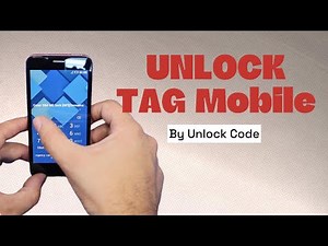 How to Unlock Any TAG Mobile Device to Use with Any Carrier.