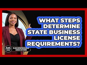 What Steps Determine State Business License Requirements?