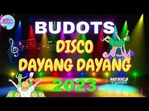 Budots Disco Remix Nonstop 2023 | DAYANG DAYANG - Cha Cha | Dance Hits Music 2023