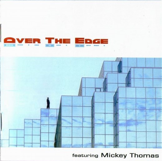 Over The Edge Featuring Mickey Thomas - Over The Edge