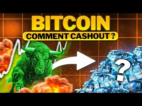 BITCOIN : COMMENT CASH OUT DU BULL RUN ?!