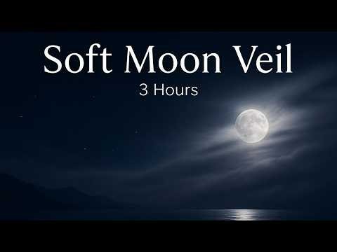 Soft Moon Veil | Soft Ambient Piano for Deep Sleep 3 Hours