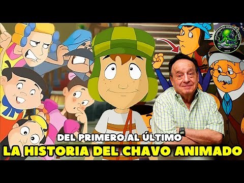 EL CHAVO ANIMADO | SU HISTORIA COMPLETA