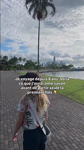 Je voyage depuis 8 ans, mes conseils