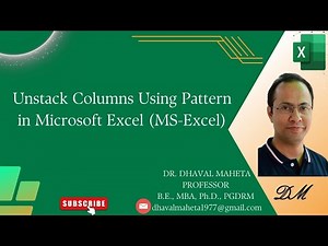 16. Unstack Columns Using Pattern in Microsoft Excel (MS-Excel) || Dr. Dhaval Maheta