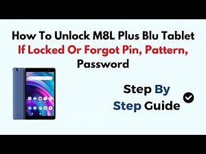 How To Unlock M8L Plus Blu Tablet If Locked Or Forgot Pin, Pattern, Password