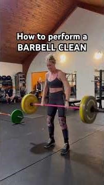 HOW TO PERFORM A BARBELL CLEAN
