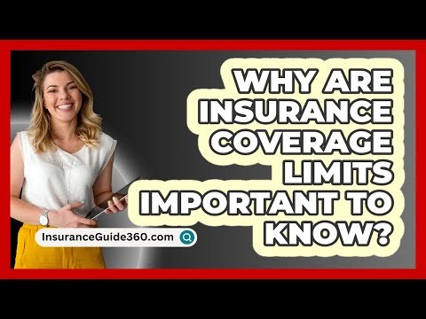 Why Are Insurance Coverage Limits Important To Know? - InsuranceGuide360.com