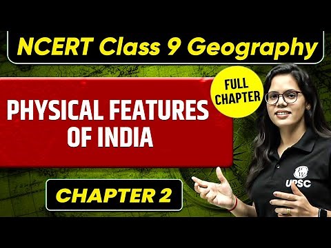 Physical Features of India FULL CHAPTER | Class 9 Geography Chapter 2 | UPSC Preparation