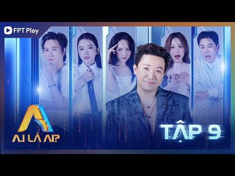 A.I LÀ AI? - Tập 9 | Hương Tràm , song trùng Bảo Anh được Host Trấn Thành “tỏ tình” bất ngờ