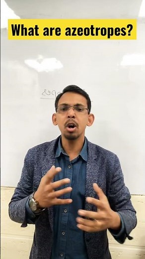 What are azeotropes? | Maximum and Minimum Boiling Azeotropes.