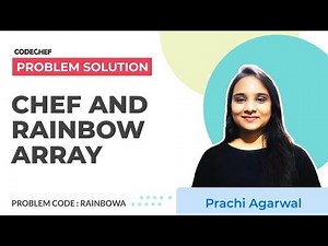 Chef and Rainbow Array (RAINBOWA) Problem Solution | Arrays | Prachi Agarwal