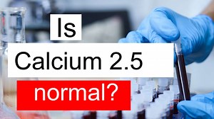 Is Serum Calcium 2.5 normal, high or low? What does Serum Calcium level 2.5 mean?