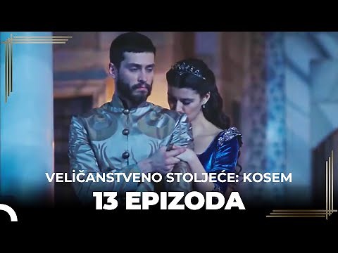 Veličanstveno Stoljeće: Kosem 13 Epizoda (Kratka Verzija)