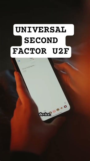 UNIVERSAL SECOND FACTOR ( U2F)