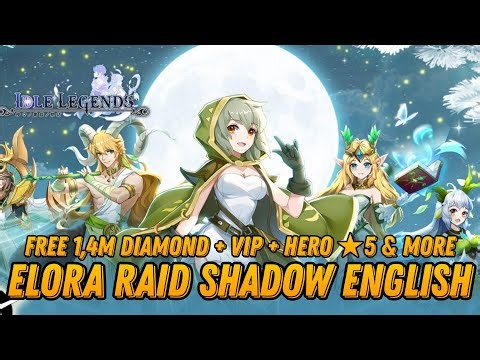 Raid Shadow Elora English - Free 1,4M Diamond + VIP + Hero ★5 + Ticket Gacha & More