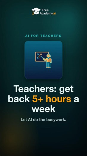 AI for Teachers: get back 5+ hours a week