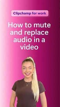 Mute the original audio of a video and replace it with something new, using Clipchamp for work.