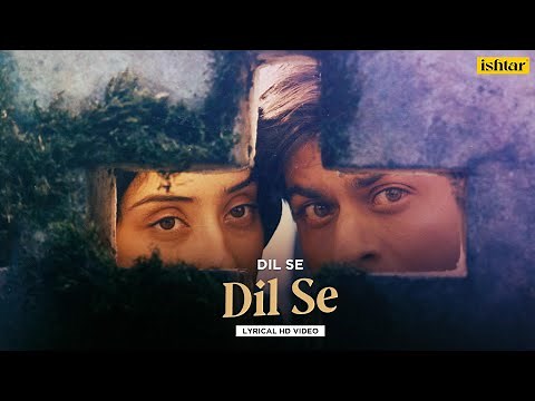 Dil Se - Title Track | Official Lyrical Video | Dil Se | A R Rahman | Ishtar Music