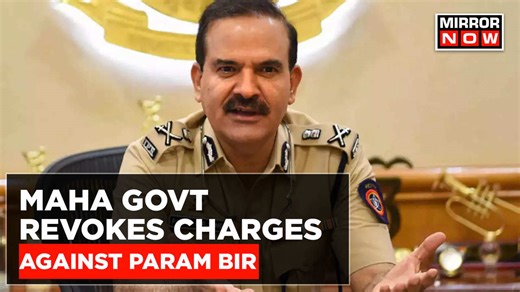 Maharashtra Govt Revokes Charges Against Former Mumbai Police Commissioner Param Bir Singh