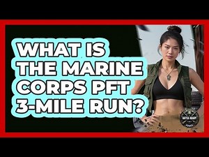 What Is The Marine Corps PFT 3-Mile Run?