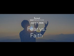 July 11, 2025 | Catholic Daily Reflections | Formed