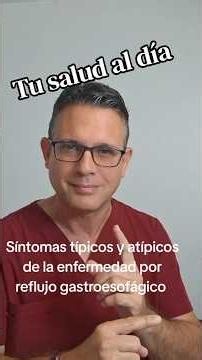 Síntomas típicos y atípicos de la enfermedad por reflujo gastroesofágico.
