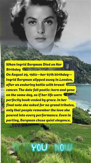 When Ingrid Bergman Died on Her Birthday