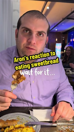 Aron Tries Sweetbread for the First Time