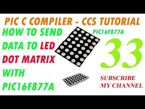 How to Use 5x7 LED Dot Matrix Display with PIC16F877A - LED Matrix Complete - PIC C Compiler