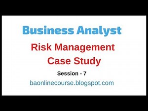 Risk Management Tutorial | BA Strategies, Monitoring, Tracking | Business Analyst Case Study