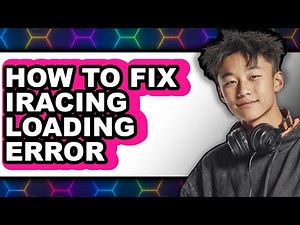 How to Fix Iracing Loading Error - Easy Guide