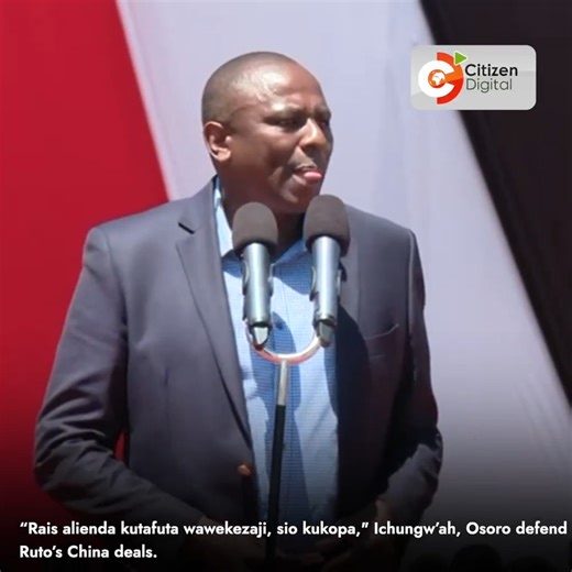 “Rais alienda kutafuta wawekezaji, sio kukopa,” Ichungw’ah, Osoro defend Ruto’s China deals | Citizen TV Kenya