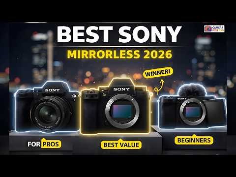 Best Sony Mirrorless Camera 2026 | Top Sony Cameras Compared