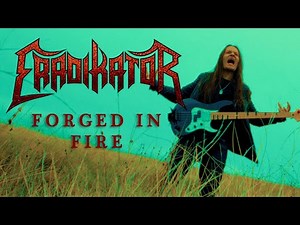 ERADIKATOR - Forged In Fire (OFFICIAL VIDEO)