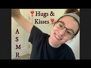 ASMR| Hugs and Kisses Because You Are Loved ❤️