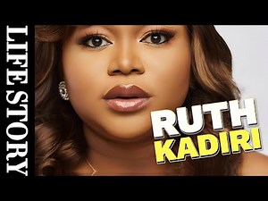 A Glimpse into the Life and Achievements of Ruth Kadiri | Nollywood's Beloved Actress and Celebrity!