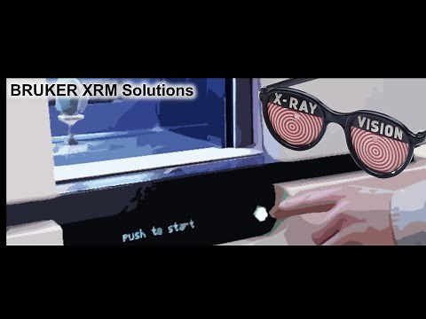 Bruker XRM for Everyone: X-ray Vision
