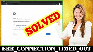 [Solved] NET ERR_Connection_Timed_OUT Error Code Problem