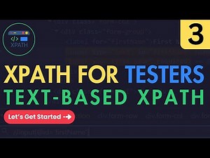 XPath Tutorial for Testers #3 | Text-Based XPath, text(), contains(), normalize-space()